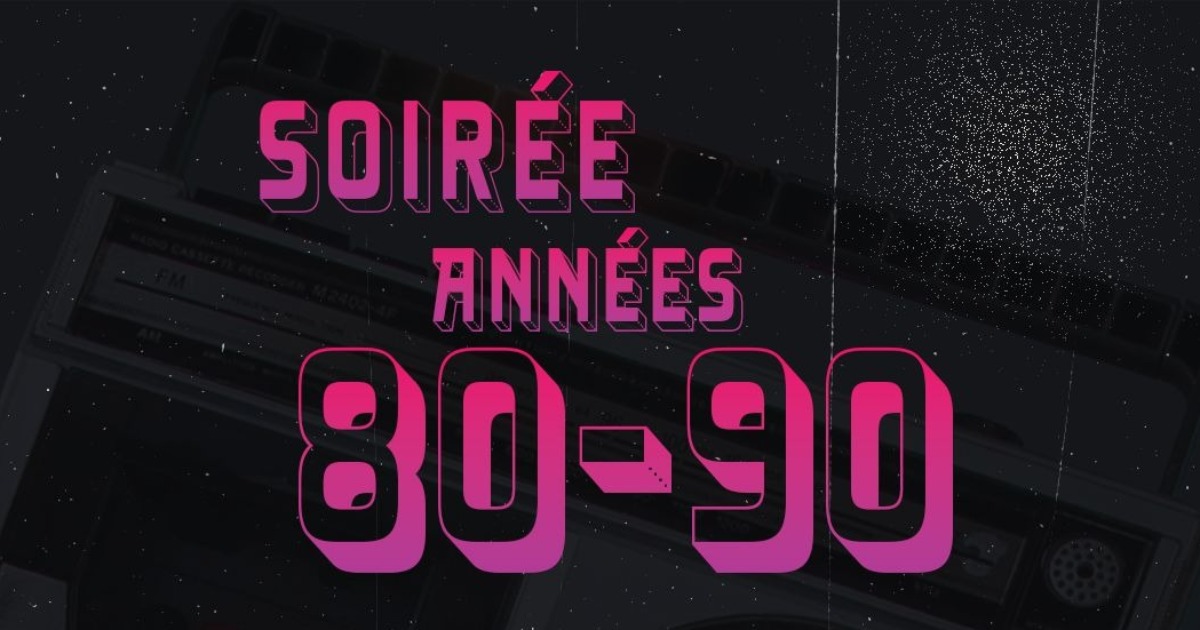 Soirée années 80-90