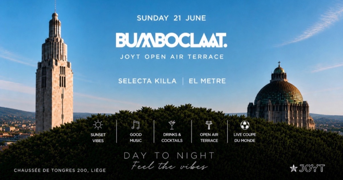 BUMBOCLAAT PARTY • SUN 21 JUN • OPEN AIR TERRACE • JOYT LIÈGE